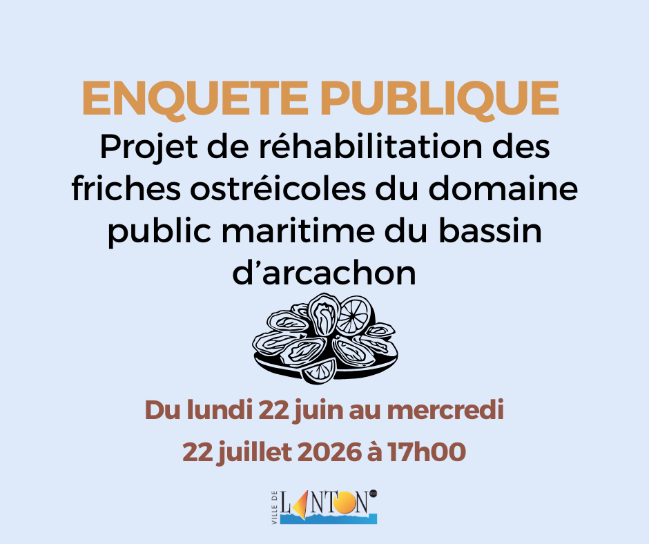 AVIS D’ENQUÊTE PUBLIQUE – PROJET DE RÉHABILITATION DES FRICHES OSTRÉICOLES DU DOMAINE PUBLIC MARITIME DU BASSIN D’ARCACHON